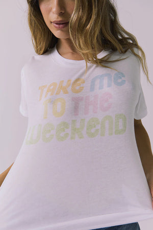 Take Me To The Weekend Tee