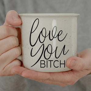 Love You Bitch Mug