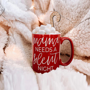 Mama Needs a Silent Night Mug